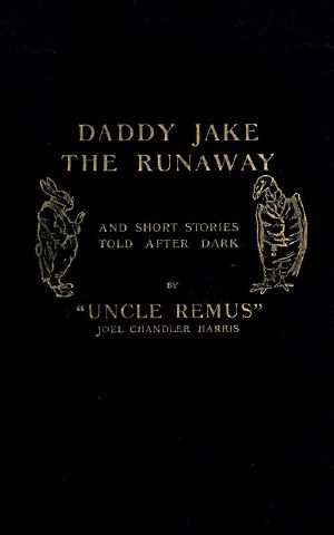 [Gutenberg 60804] • Daddy Jake the Runaway, and Short Stories Told after Dark